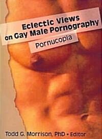 Eclectic Views on Gay Male Pornography: Pornucopia (Paperback)