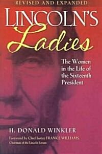 Lincolns Ladies: The Women in the Life of the Sixteenth President (Paperback, Revised)