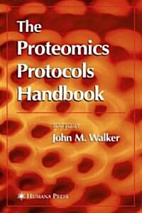 The Proteomics Protocols Handbook (Hardcover, 2005)