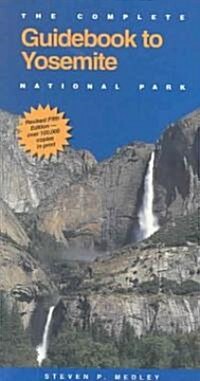 The Complete Guidebook to Yosemite National Park (Paperback, 5th)