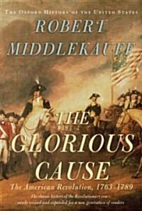 [중고] The Glorious Cause: The American Revolution, 1763-1789 (Hardcover, 2)