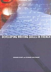 Developing Writing Skills in French (Paperback)