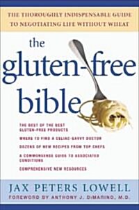 The Gluten-Free Bible: The Thoroughly Indispensable Guide to Negotiating Life Without Wheat (Paperback, Revised)