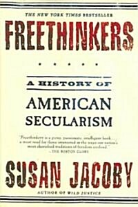 Freethinkers: A History of American Secularism (Paperback)