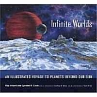 Infinite Worlds: An Illustrated Voyage to Planets Beyond Our Sun (Hardcover)