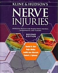 Kline and Hudsons Nerve Injuries : Operative Results for Major Nerve Injuries, Entrapments and Tumors (Hardcover, 2 ed)