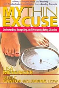 My Thin Excuse: Understanding, Recognizing, and Overcoming Eating Disorders (Paperback)