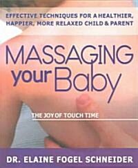 Massaging Your Baby: The Joy of Touch Time (Paperback)