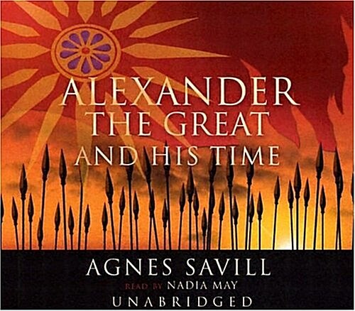 Alexander the Great and His Time (Audio CD)