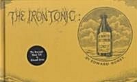 The Iron Tonic: Or, a Winter Afternoon in Lonely Valley (Hardcover)