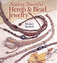 Making Beautiful Hemp & Bead Jewelry (Paperback)