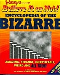 Ripleys Believe It Or Not! Encyclopedia Of The Bizarre (Hardcover)