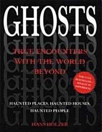 Ghosts: True Encounters with World Beyond (Paperback)