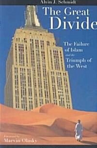 Great Divide: Failure of Islam and Triumph of the West (Paperback)