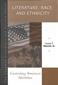 Literature, Race, and Ethnicity: Contesting American Identities (Paperback)