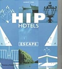 Hip Hotels: Escape (Paperback)
