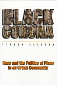 Black Corona: Race and the Politics of Place in an Urban Community (Paperback, Revised)