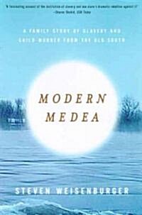 Modern Medea: A Family Story of Slavery and Child-Murder from the Old South (Paperback)