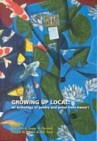 Growing Up Local: An Anthology of Poetry and Prose from Hawaii (Paperback)