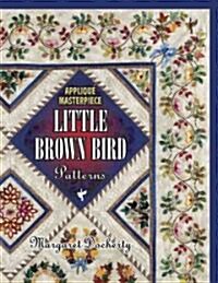 Applique Masterpiece Little Brown Bird Patterns (Paperback)