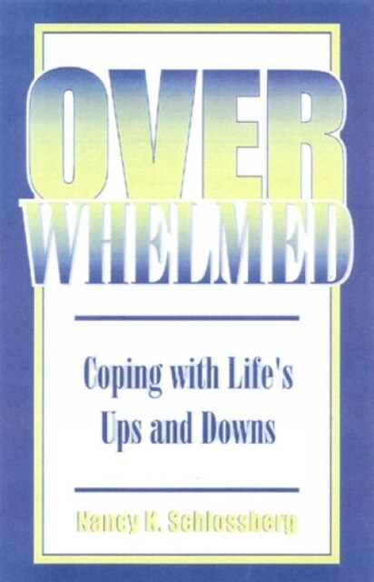 Overwhelmed: Coping with Lifes Ups and Downs (Paperback, 2, Revised)