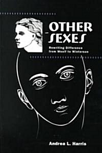 Other Sexes: Rewriting Difference from Woolf to Winterson (Paperback)