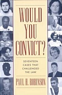 Would You Convict?: Seventeen Cases That Challenged the Law (Paperback)
