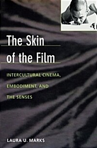 The Skin of the Film: Intercultural Cinema, Embodiment, and the Senses (Paperback)