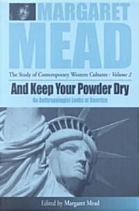 And Keep Your Powder Dry: An Anthropologist Looks at America (Paperback)