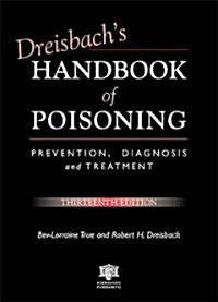 Dreisbachs Handbook of Poisoning : Prevention, Diagnosis and Treatment, Thirteenth Edition (Paperback)
