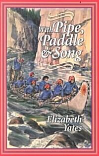 With Pipe, Paddle and Song (Paperback, Revised)