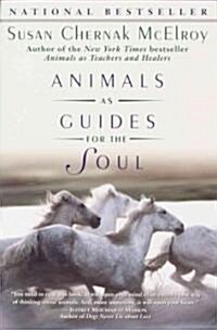 Animals as Guides for the Soul: Stories of Life-Changing Encounters (Paperback)