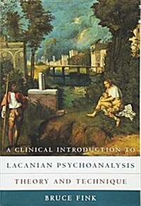 A Clinical Introduction to Lacanian Psychoanalysis: Theory and Technique (Paperback)