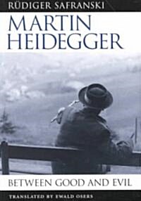 Martin Heidegger: Between Good and Evil (Paperback)