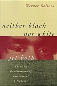 Neither Black Nor White Yet Both: Thematic Explorations of Interracial Literature (Paperback, Revised)