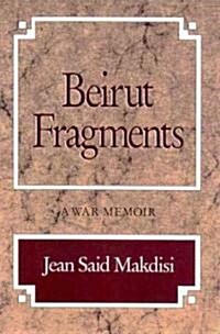 Beirut Fragments: A War Memoir (Paperback)