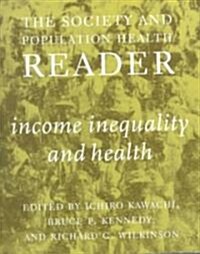 Society And Population Health Reader, The: Vol 1 : Income, Inequality and Health (Paperback)