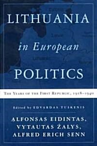 Lithuania in European Politics: The Years of the First Republic, 1918-1940 (Paperback)