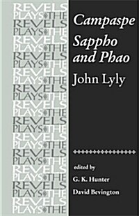 Campaspe and Sappho and Phao : John Lyly (Paperback)