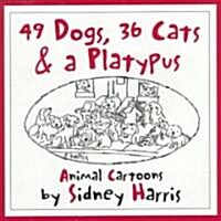 49 Dogs, 36 Cats, & A Platypus (Paperback)