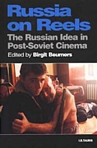 Russia on Reels : The Russian Idea in Post-Soviet Cinema (Paperback)