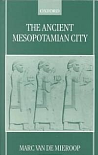 The Ancient Mesopotamian City (Paperback)