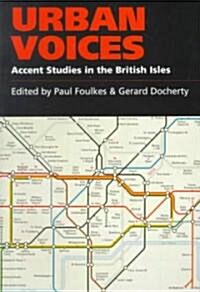 Urban Voices : Accent Studies in the British Isles (Paperback)