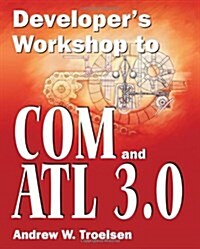 Developers Workshop to COM and ATL 3.0 (Paperback)