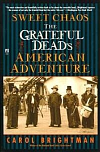 Sweet Chaos: The Grateful Deads American Adventure (Paperback)