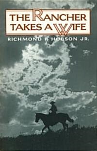 The Rancher Takes a Wife (Paperback)