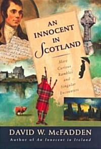 An Innocent in Scotland: More Curious Rambles and Singular Encounters (Paperback)