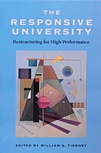 The Responsive University: Restructuring for High Performance (Paperback, Revised)