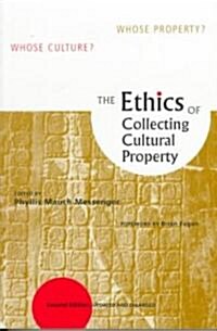 The Ethics of Collecting Cultural Property: Whose Culture? Whose Property? (Paperback, 2, Updated and Enl)