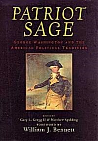 Patriot Sage: George Washington and the American Political Tradition (Hardcover)